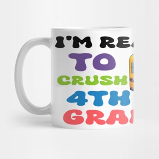 I'm Ready To Crush 4th Grade Mug